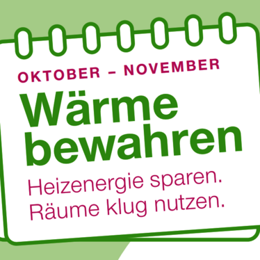 Grafik zu Sprint 1 der Energiesparkampagne: Oktober-November "Wärme bewahren" Grafik zu Sprint 1 der Energiesparkampagne: Oktober-November "Wärme bewahren"